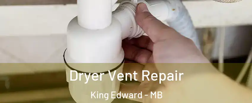  Dryer Vent Repair King Edward - MB