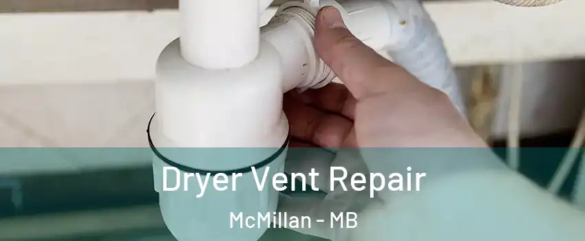  Dryer Vent Repair McMillan - MB
