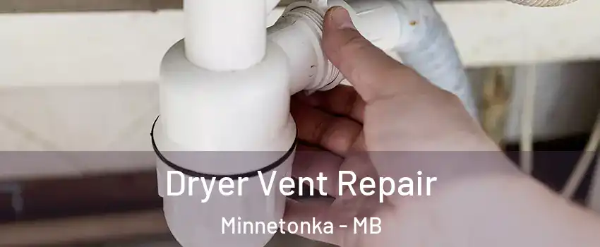  Dryer Vent Repair Minnetonka - MB