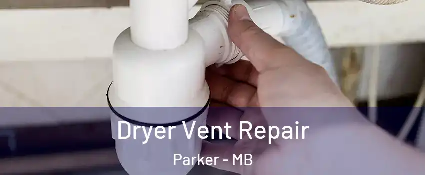  Dryer Vent Repair Parker - MB