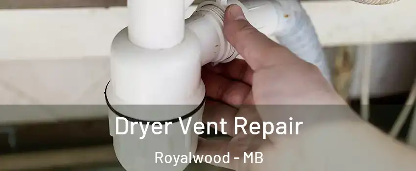  Dryer Vent Repair Royalwood - MB