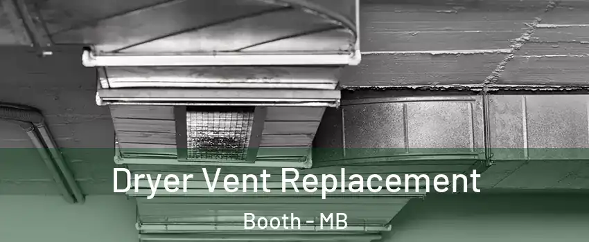  Dryer Vent Replacement Booth - MB