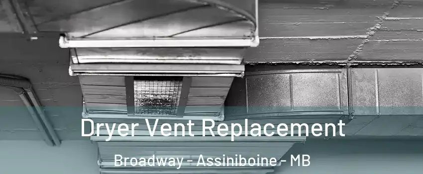  Dryer Vent Replacement Broadway - Assiniboine - MB
