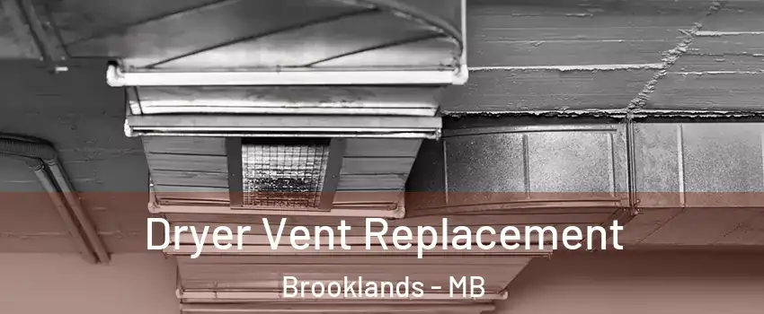  Dryer Vent Replacement Brooklands - MB