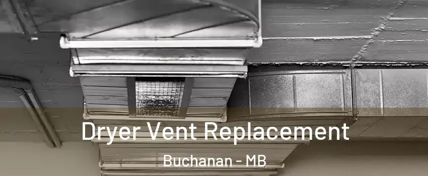  Dryer Vent Replacement Buchanan - MB