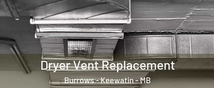  Dryer Vent Replacement Burrows - Keewatin - MB