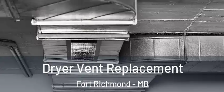  Dryer Vent Replacement Fort Richmond - MB