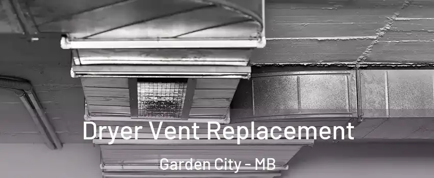  Dryer Vent Replacement Garden City - MB