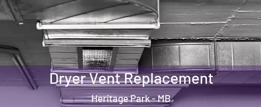  Dryer Vent Replacement Heritage Park - MB