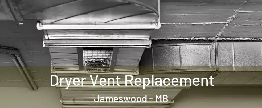  Dryer Vent Replacement Jameswood - MB