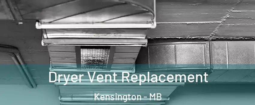  Dryer Vent Replacement Kensington - MB