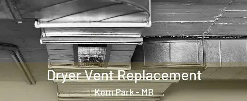  Dryer Vent Replacement Kern Park - MB