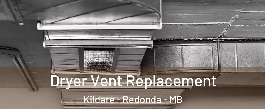  Dryer Vent Replacement Kildare - Redonda - MB