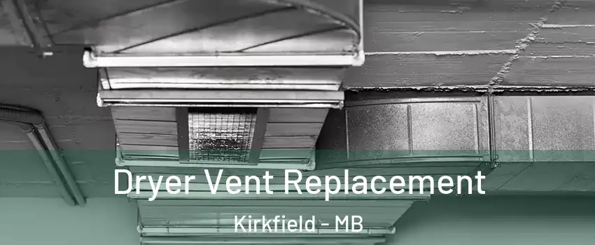  Dryer Vent Replacement Kirkfield - MB