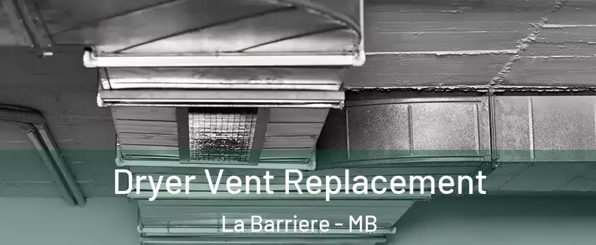  Dryer Vent Replacement La Barriere - MB