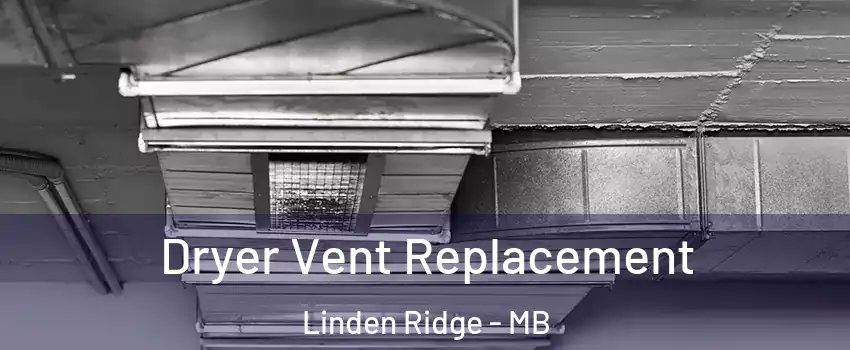  Dryer Vent Replacement Linden Ridge - MB