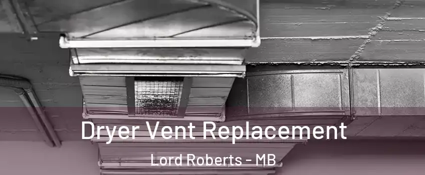  Dryer Vent Replacement Lord Roberts - MB
