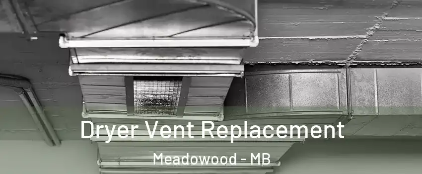  Dryer Vent Replacement Meadowood - MB