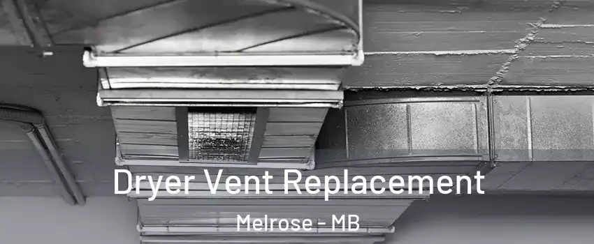  Dryer Vent Replacement Melrose - MB