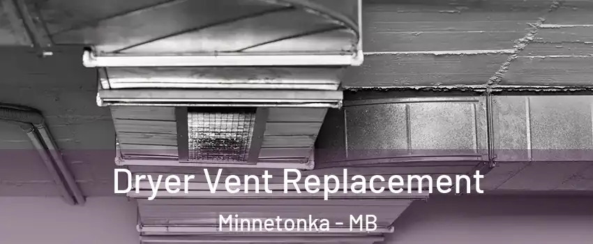  Dryer Vent Replacement Minnetonka - MB