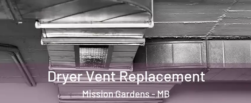  Dryer Vent Replacement Mission Gardens - MB