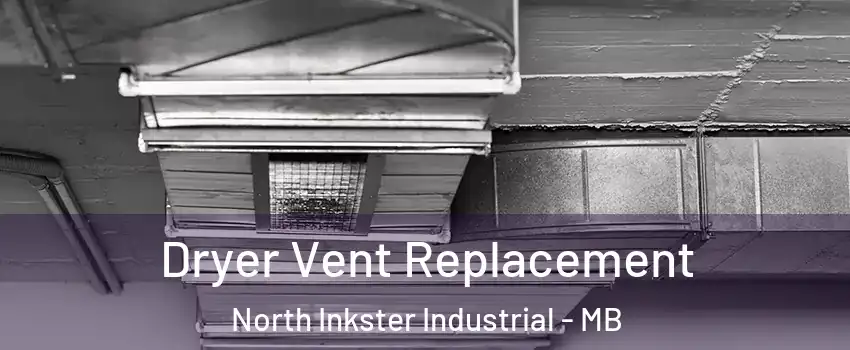  Dryer Vent Replacement North Inkster Industrial - MB