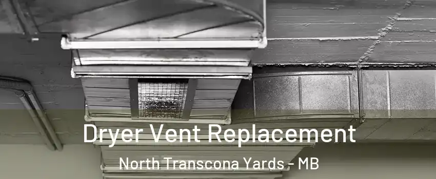  Dryer Vent Replacement North Transcona Yards - MB