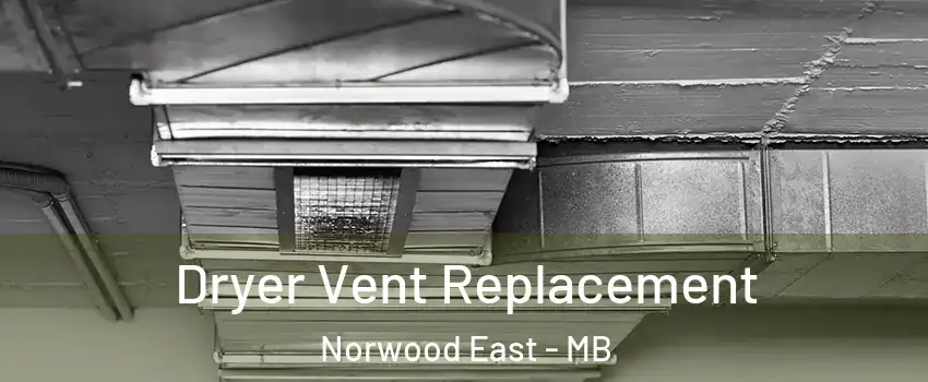  Dryer Vent Replacement Norwood East - MB