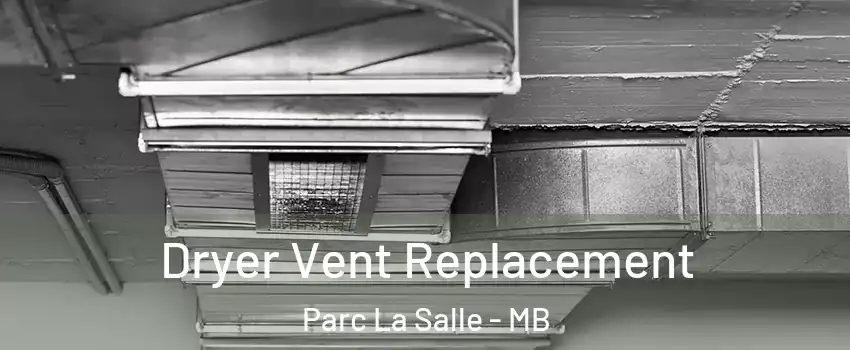  Dryer Vent Replacement Parc La Salle - MB