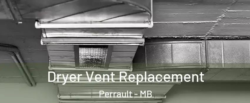  Dryer Vent Replacement Perrault - MB