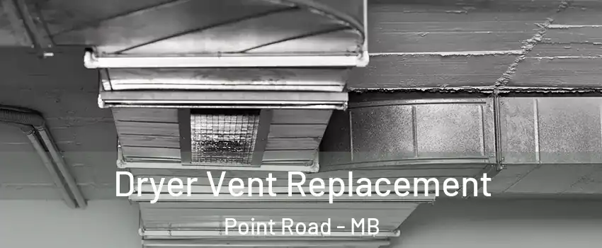  Dryer Vent Replacement Point Road - MB