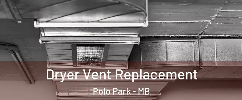  Dryer Vent Replacement Polo Park - MB