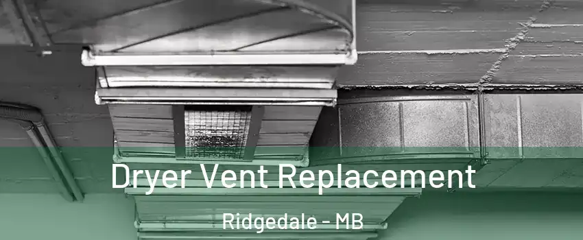  Dryer Vent Replacement Ridgedale - MB