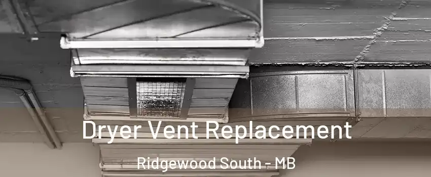  Dryer Vent Replacement Ridgewood South - MB