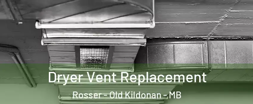  Dryer Vent Replacement Rosser - Old Kildonan - MB