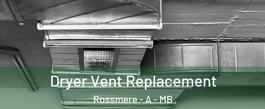  Dryer Vent Replacement Rossmere - A - MB