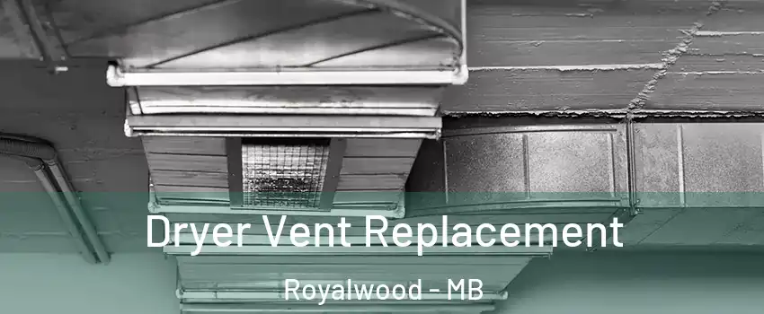  Dryer Vent Replacement Royalwood - MB