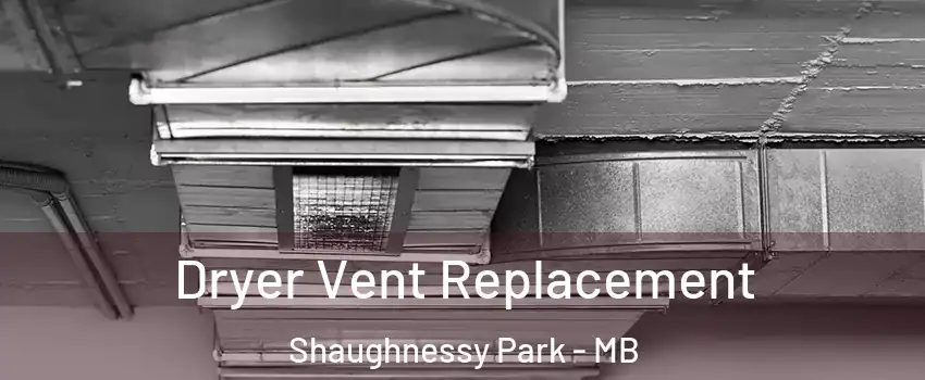  Dryer Vent Replacement Shaughnessy Park - MB