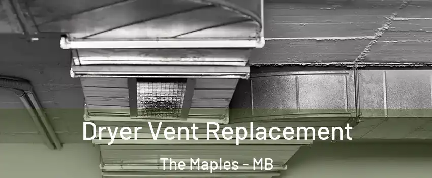  Dryer Vent Replacement The Maples - MB