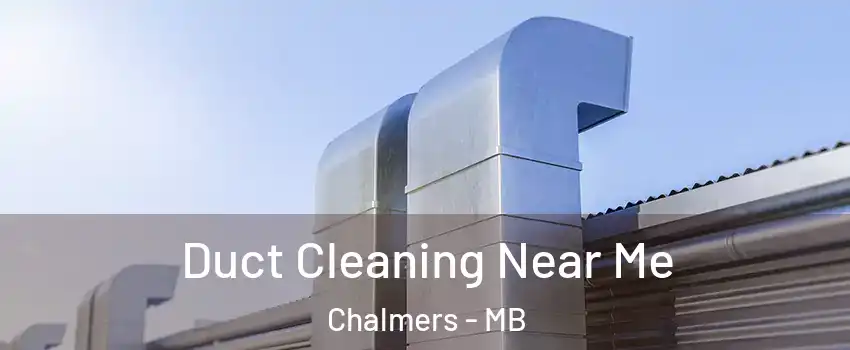  Duct Cleaning Near Me Chalmers - MB