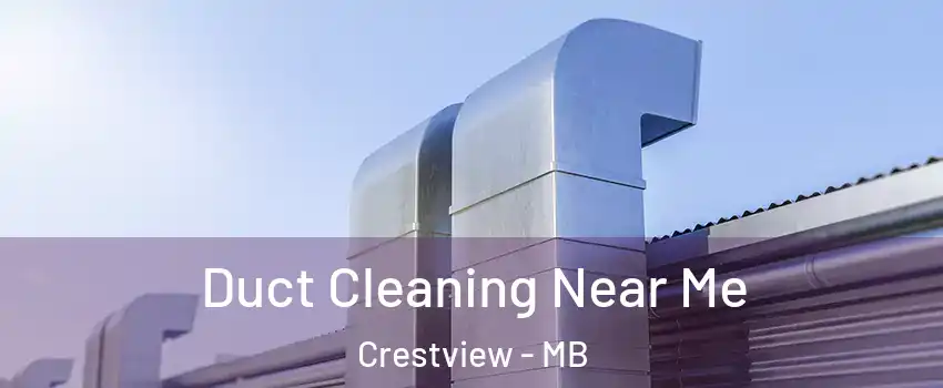  Duct Cleaning Near Me Crestview - MB