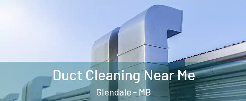  Duct Cleaning Near Me Glendale - MB