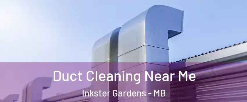  Duct Cleaning Near Me Inkster Gardens - MB