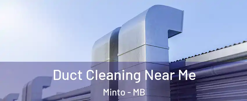  Duct Cleaning Near Me Minto - MB