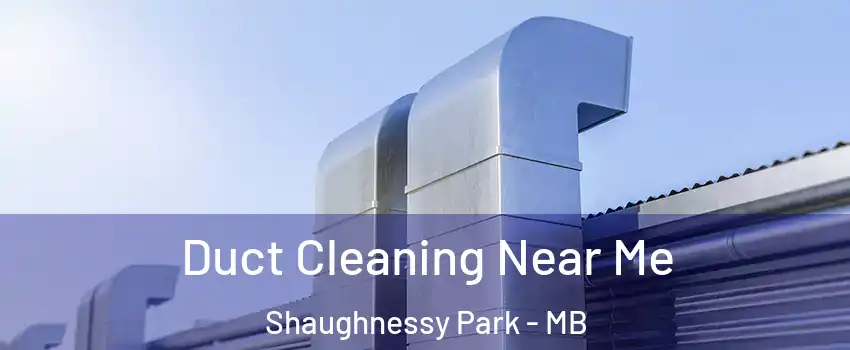 Duct Cleaning Near Me Shaughnessy Park - MB