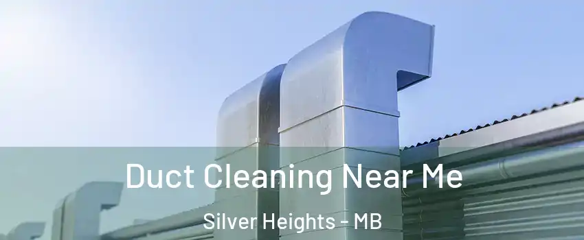  Duct Cleaning Near Me Silver Heights - MB