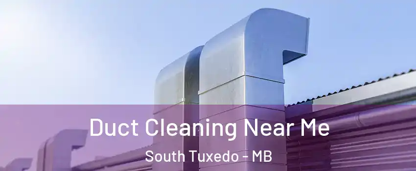  Duct Cleaning Near Me South Tuxedo - MB