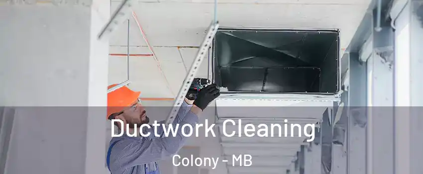  Ductwork Cleaning Colony - MB