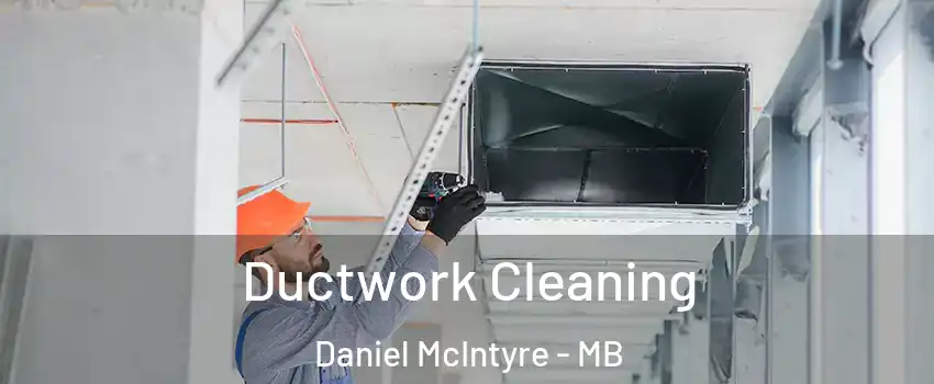  Ductwork Cleaning Daniel McIntyre - MB