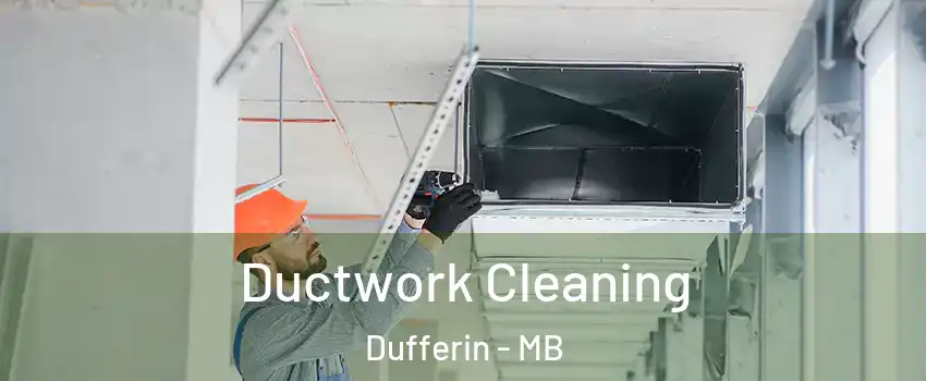  Ductwork Cleaning Dufferin - MB